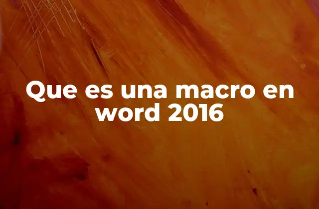 Que es una Macro en Word 2016