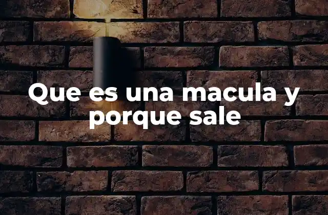 Que es una Macula y Porque Sale