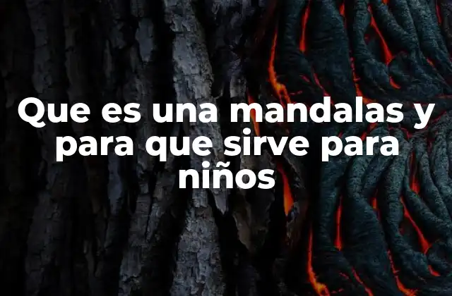 Que es una Mandalas y para que Sirve para Niños