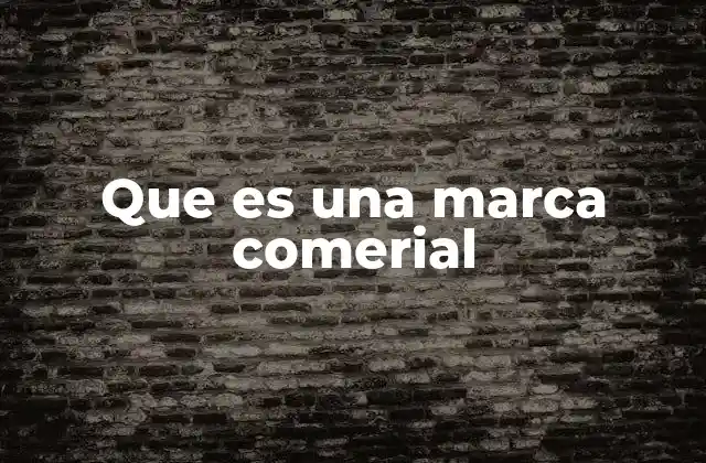 Que es una Marca Comerial