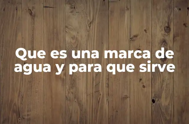 Que es una Marca de Agua y para que Sirve