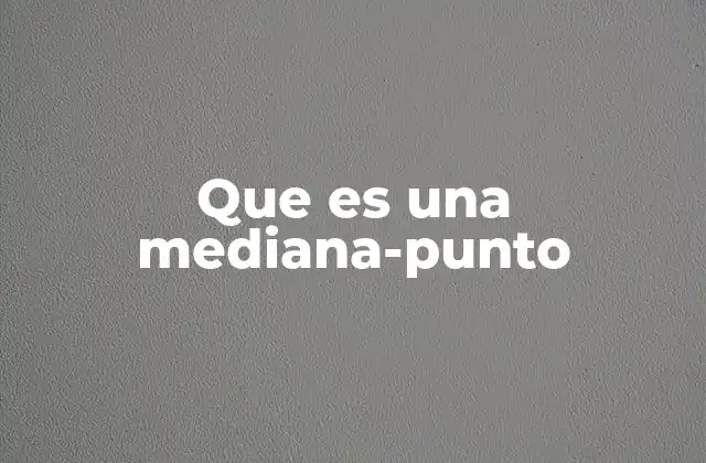 Que es una Mediana-punto