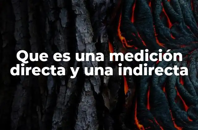 Que es una Medición Directa y una Indirecta