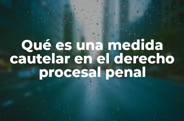 Qué es una Medida Cautelar en el Derecho Procesal Penal 2 El rol de las medidas cautelares en el desarrollo de un proceso penal