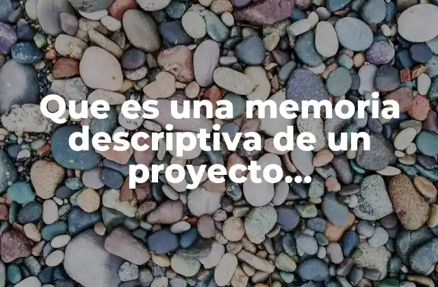 Que es una Memoria Descriptiva de un Proyecto Arquitectonico