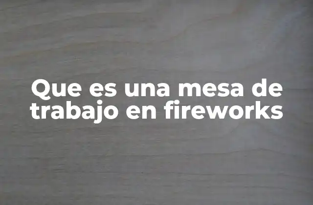 Que es una Mesa de Trabajo en Fireworks