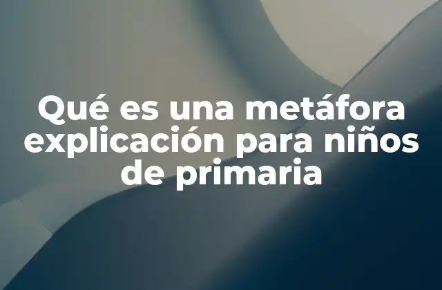 Cómo las metáforas ayudan a los niños a aprender a escribir