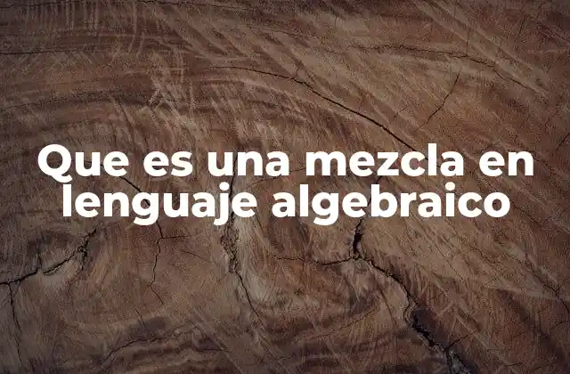 La importancia de las mezclas en problemas matemáticos