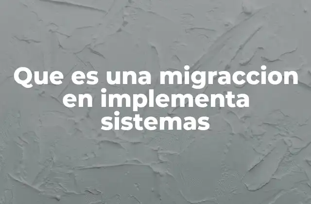 La importancia de planificar una migración tecnológica