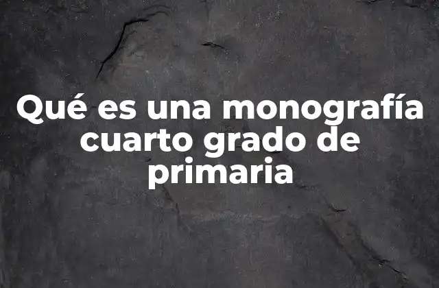 La importancia de las monografías en la educación primaria