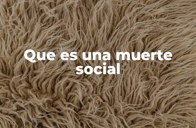 Que es una Muerte Social