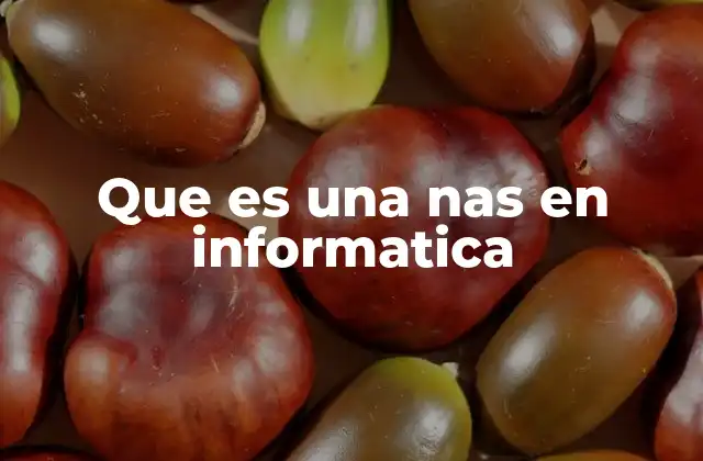 Ventajas del uso de una NAS en la gestión de datos