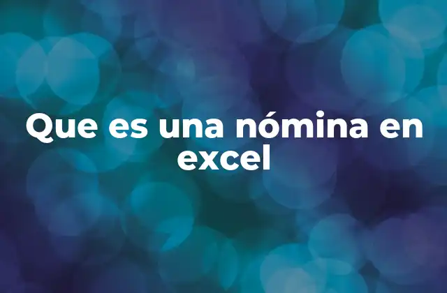 Que es una Nómina en Excel