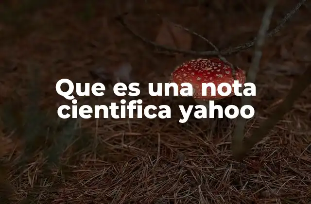 Que es una Nota Cientifica Yahoo
