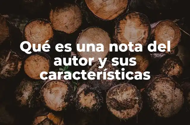 Qué es una Nota Del Autor y Sus Características