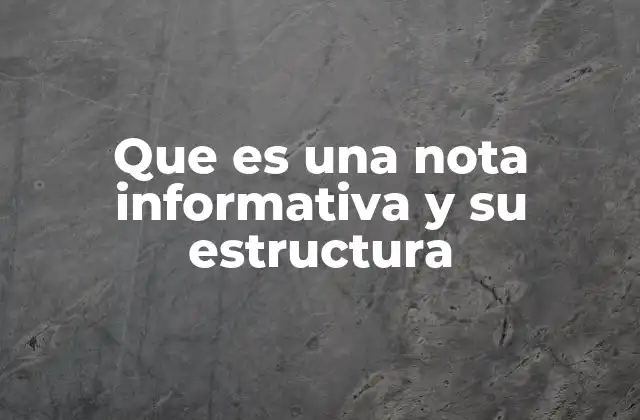 Que es una Nota Informativa y Su Estructura