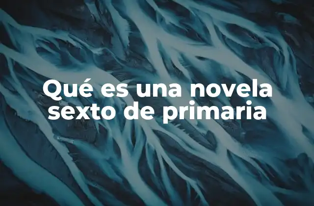La importancia de las novelas en la educación primaria