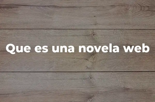 Que es una Novela Web