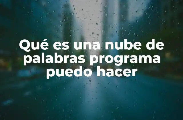 Qué es una Nube de Palabras Programa Puedo Hacer