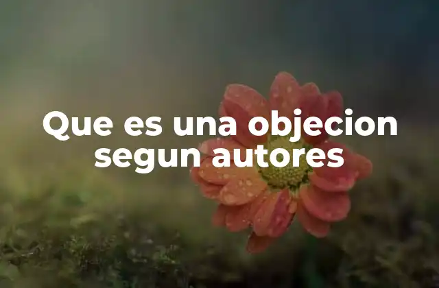 Que es una Objecion Segun Autores
