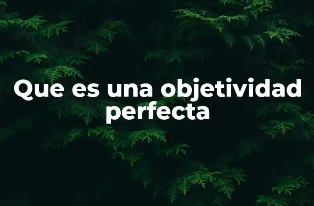 La búsqueda de la verdad sin filtros emocionales