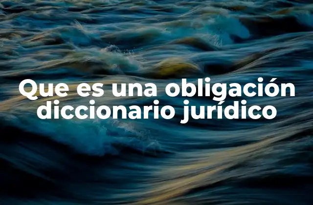 La importancia de las obligaciones en el ordenamiento legal