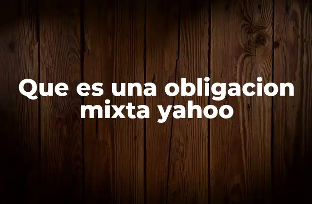 Que es una Obligacion Mixta Yahoo