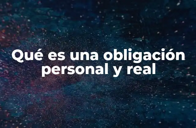 Qué es una Obligación Personal y Real