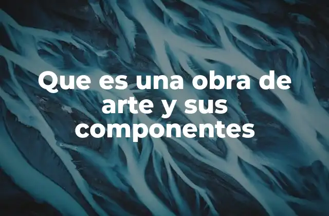 La expresión humana a través de la creación artística