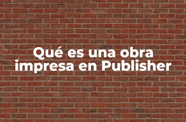 Qué es una Obra Impresa en Publisher