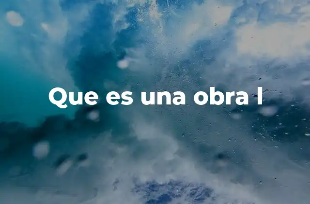 Que es una Obra L