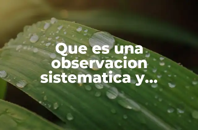 Que es una Observacion Sistematica y Controlada