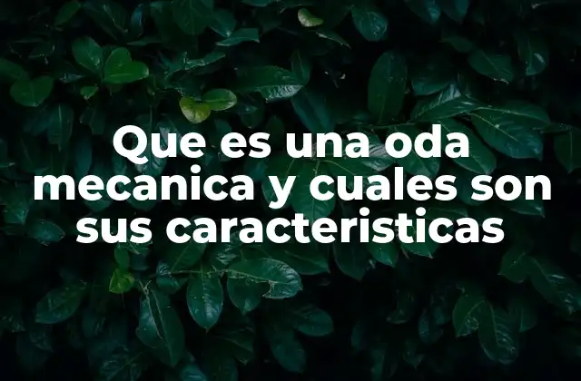 Que es una Oda Mecanica y Cuales Son Sus Caracteristicas