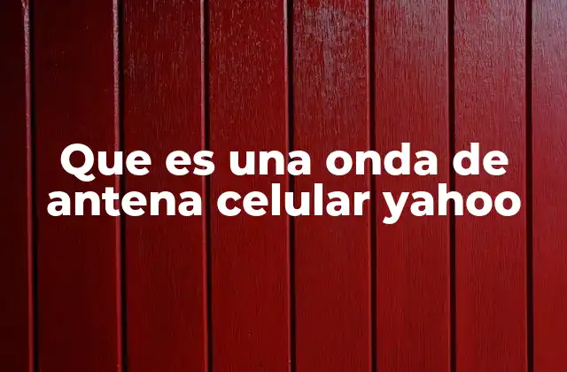 Que es una Onda de Antena Celular Yahoo 2 Cómo funcionan las ondas de antenas celulares