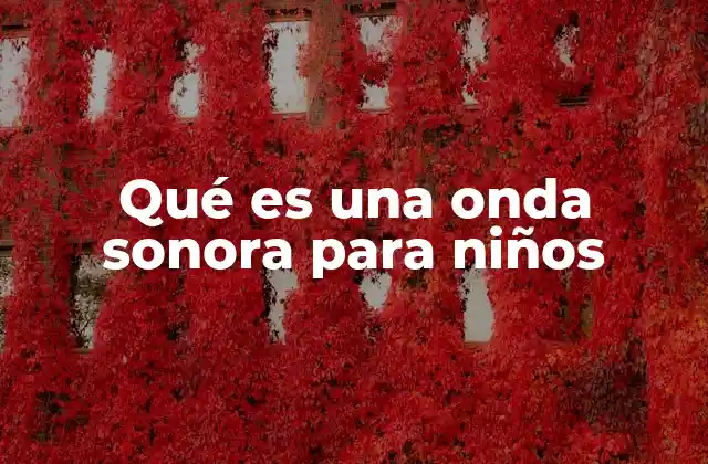 Qué es una Onda Sonora para Niños