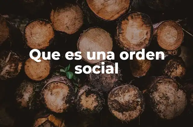 Que es una Orden Social