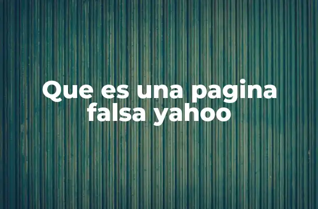 Que es una Pagina Falsa Yahoo