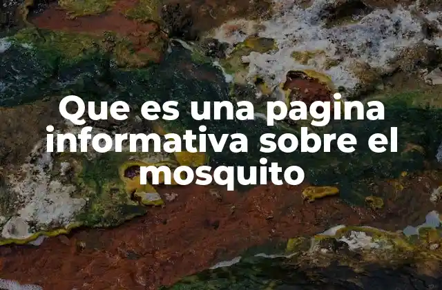 Que es una Pagina Informativa sobre el Mosquito