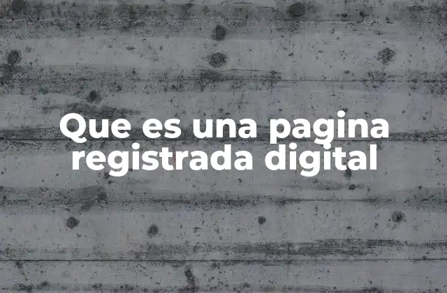 Que es una Pagina Registrada Digital