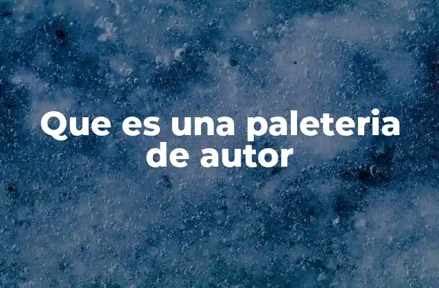 Que es una Paleteria de Autor