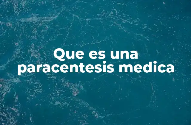 Que es una Paracentesis Medica