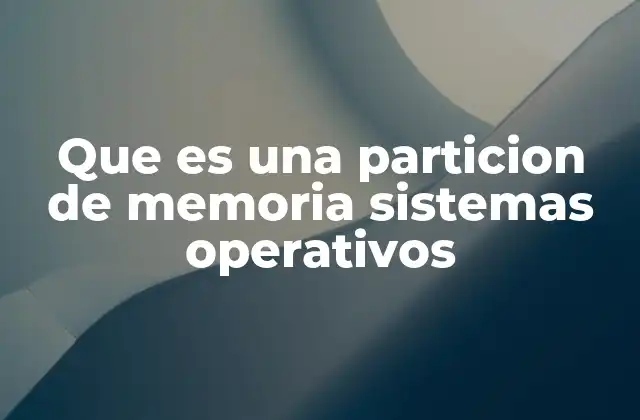 Cómo funciona el particionamiento del disco en un sistema operativo