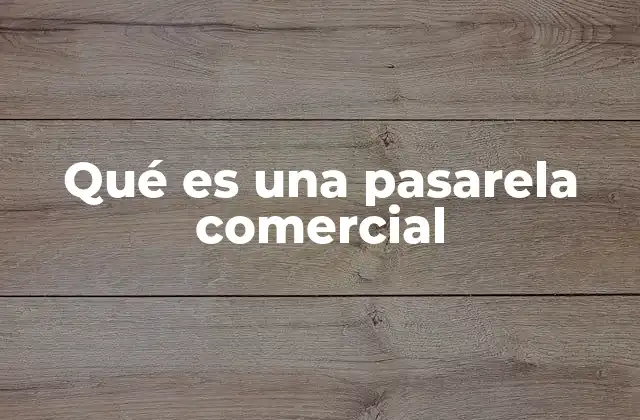 Qué es una Pasarela Comercial