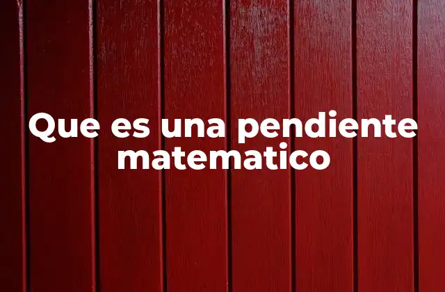 La importancia de la pendiente en la geometría analítica