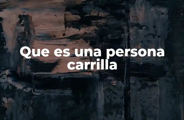 El estilo de vida de una persona carrilla