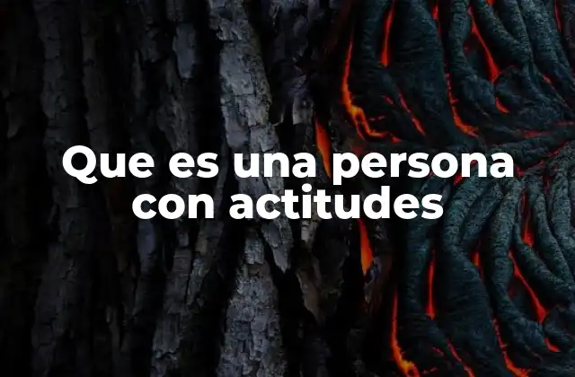 Que es una Persona con Actitudes