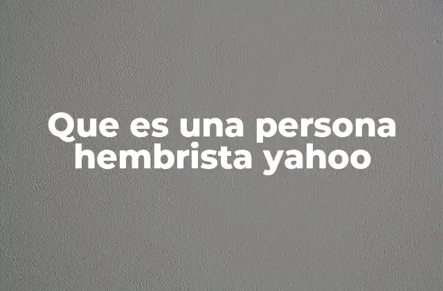 Que es una Persona Hembrista Yahoo