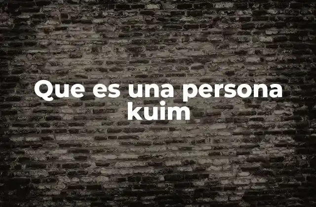 Que es una Persona Kuim