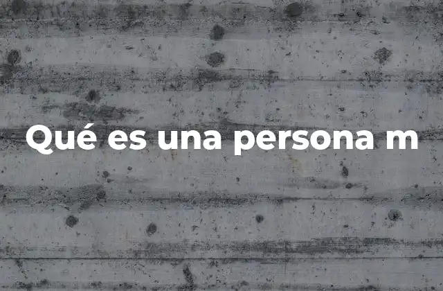 Qué es una Persona M