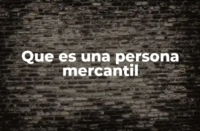 Cómo se diferencia una persona mercantil de una persona civil